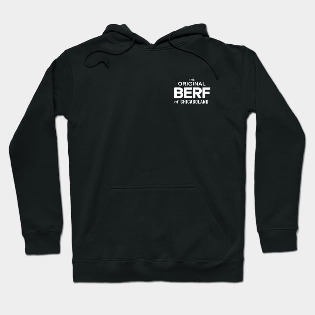 Original Berf of Chicagoland (Berf version) Hoodie by MalmoDesigns